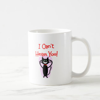 "Kan jag inte höra dig! ",--Uppsluppna kattgåvor Kaffemugg