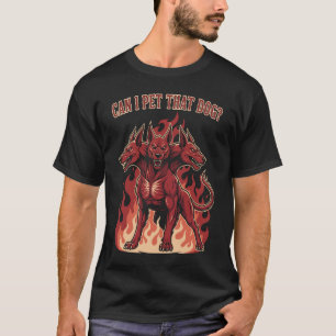 Kan jag klappa den hunden? Cerberus T Shirt