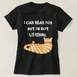 "Kan jag lyssnande" roliga katten höra dig men T Shirt