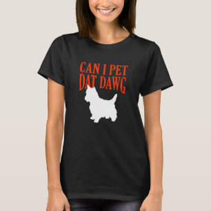 Kan jag pet Dat Dawg Westie Väster Highland Terrie T Shirt