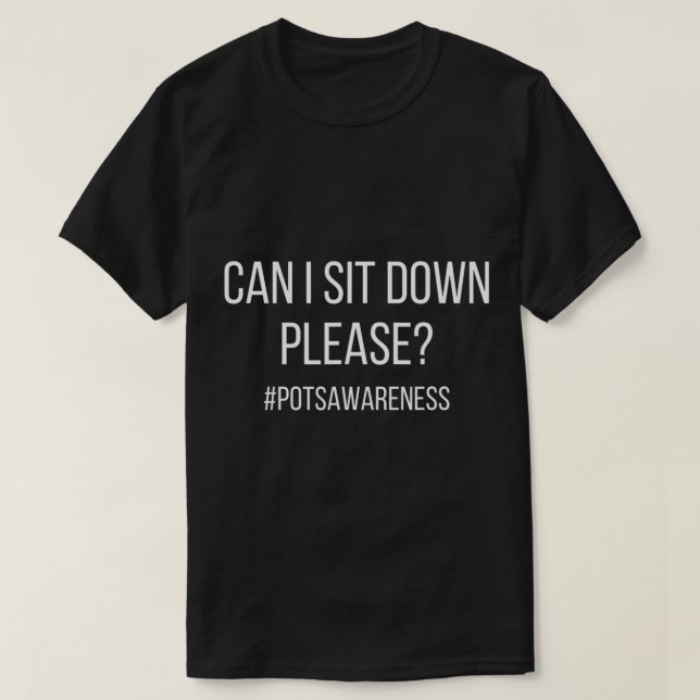 Kan jag sätta mig ner, POTS Villkor Dysautonomia? T Shirt (Design framsida)