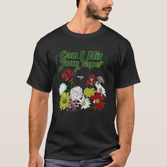 Kan jag Slå din Vape Flower T Shirt (Framsida)