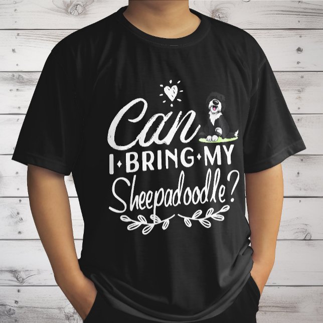 Kan jag ta med min Sheepadoodle - Sheepadoodle-äls T Shirt (Skapare uppladdad)