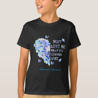 Kan Kärlek vara det du kommer ihåg mest av Alzheim T Shirt