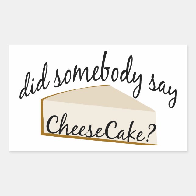 Kan nån säga Cheesecake? Rektangulärt Klistermärke (Framsida)