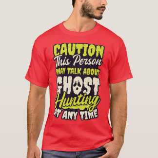 Kan prata om Design Ghost-jakt T Shirt