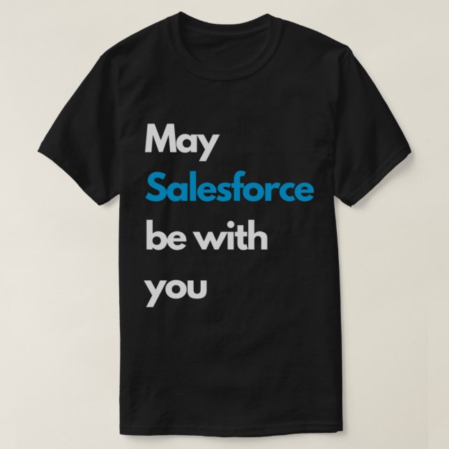 Kan SALESFORCE vara med dig vit T Shirt (Design framsida)