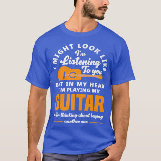 Kan se ut som om jag lyssnar på Guitar Player Guit T Shirt