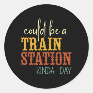 Kan vara en Kinda-dag i Tåg Station Runt Klistermärke