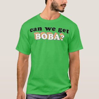 Kan vi få boba 2 t shirt