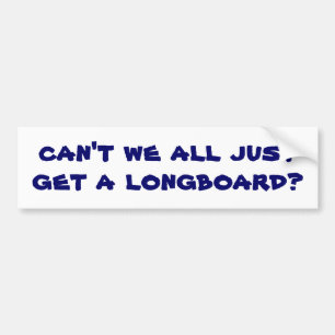 kan vi inte bara skaffa en longboard? bildekal