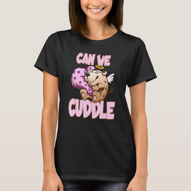 Kan vi klä oss för en mjuk Cuddler? T Shirt (Framsida)