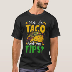 Kan vi ta hand om mina tips Waitress gastronomi? T Shirt