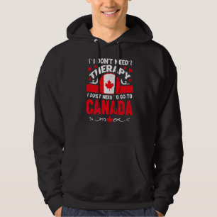 Kanada Jag behöver inte terapi jag behöver bara gå Hoodie
