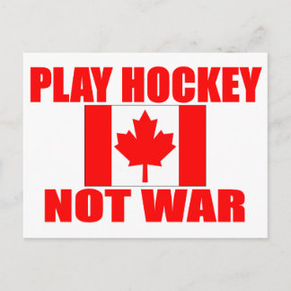 KANADA PLAY HOCKEY NOT KRIG VYKORT