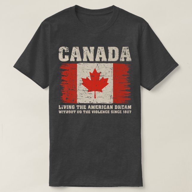 Kanada som lever i den amerikanska drömmen utan vå t shirt (Design framsida)