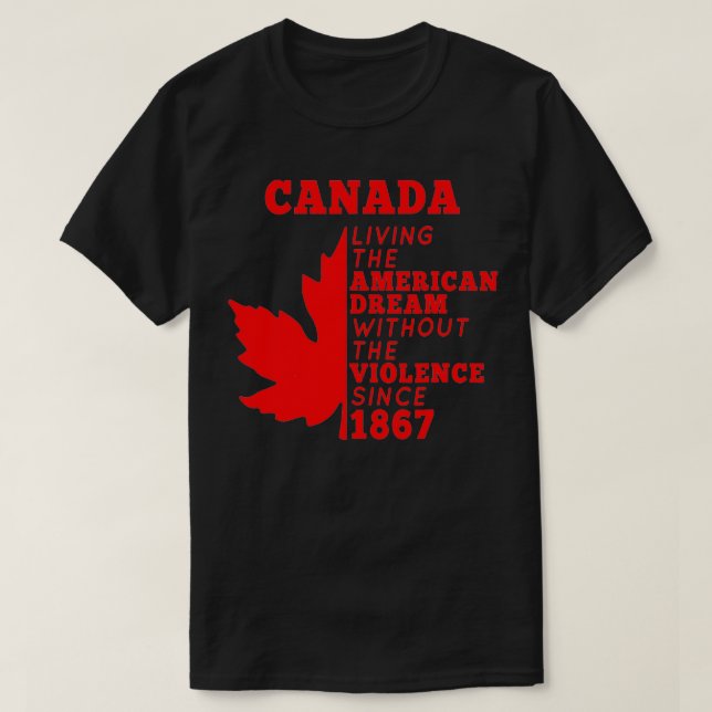 Kanada som lever i den amerikanska drömmen utan vi t shirt (Design framsida)
