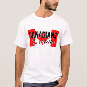 Kanadensare gör det bättre utslagsplatsskjortor tee shirt