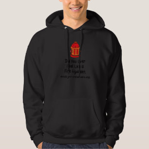 Kände du nånsin som en brandhärd och din vän? hoodie