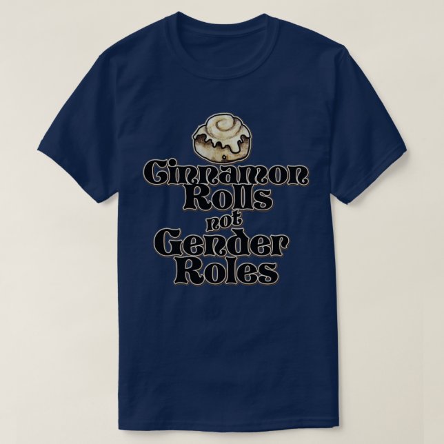 Kanel Rolls inte Gender Roles3 T Shirt (Design framsida)