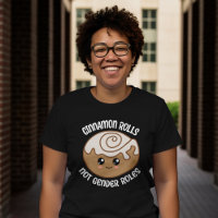 Kanel Rolls Not Gender Roles T-Shirt