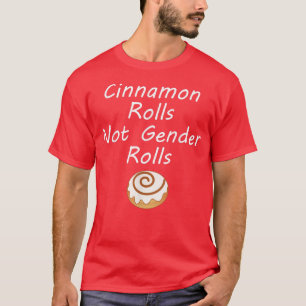 Kanelroller som inte är Gender är kvinnlig feminis T Shirt