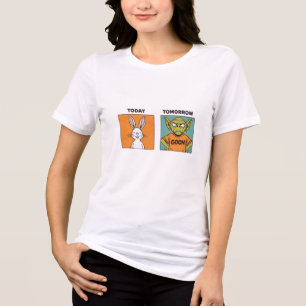 Kanin Idag, Dumbom Imorgon T Shirt