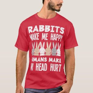 Kaniner gör mig till Lycklig, kaninbunny T Shirt