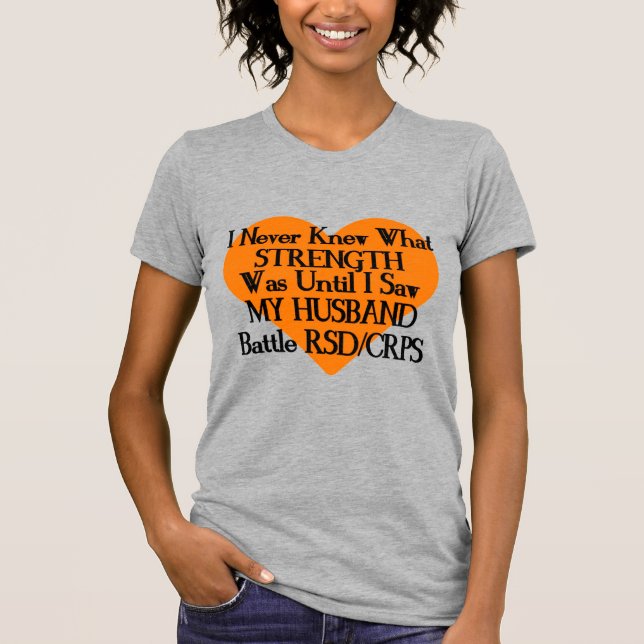 Känn aldrig till styrka/hjärta/Make...RSD/CRPS T Shirt (Framsida)
