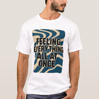 Känn allt på Gången T Shirt