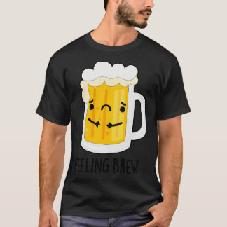 Känn Brew Cute Ledsen Beer Pun 1 T Shirt