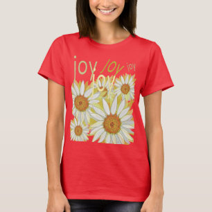 Känn de naturliga Joy Celebrate Flowers T Shirt