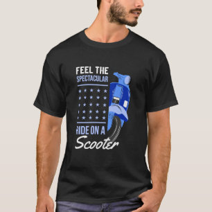 Känn den spektakulära skjuten på en skoter t shirt