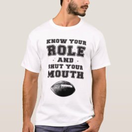 Känn Din Roll Och Håll Käften T Shirt