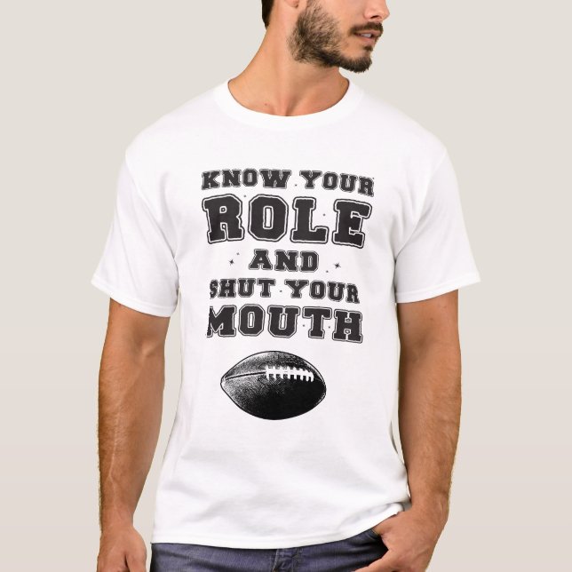 Känn Din Roll Och Håll Käften T Shirt (Framsida)