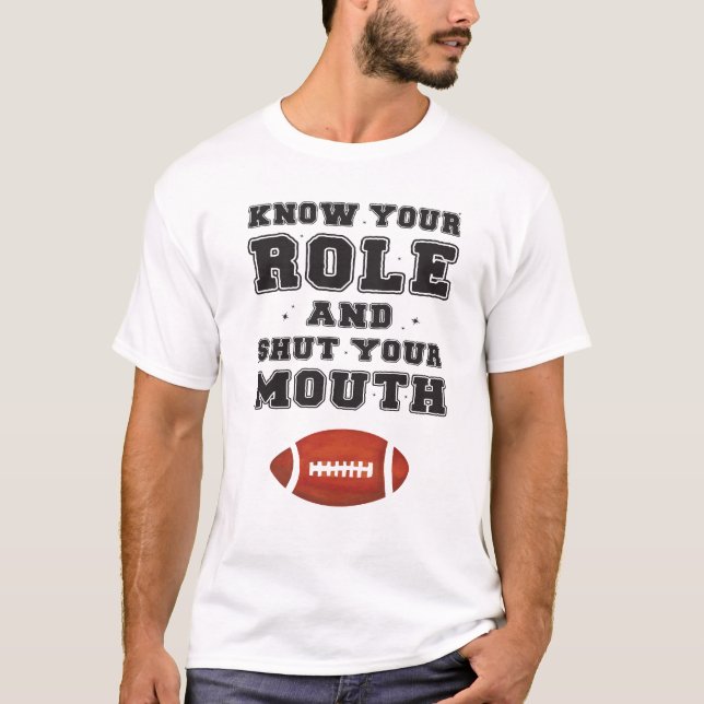 Känn Din Roll Och Håll Käften T Shirt (Framsida)