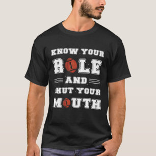 Känn Din Roll Och Håll Käften T Shirt