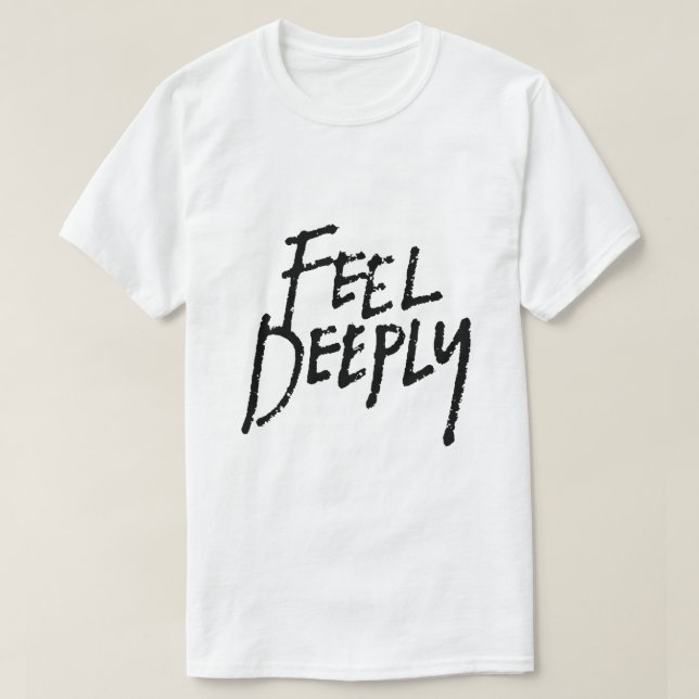 Känn Djupt – Emotionell Typografi T Shirt (Design framsida)