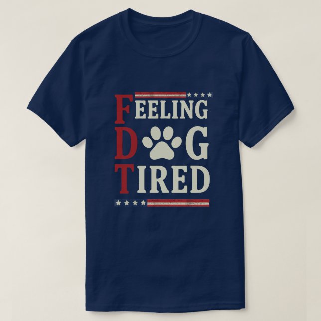 Känn Hund Tired- Funny Exhausted Hund älskare T Shirt (Design framsida)