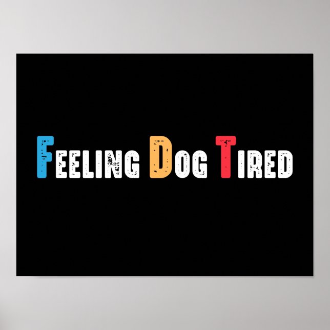 Känn Hund Tired Funny Poster (Framsidan)