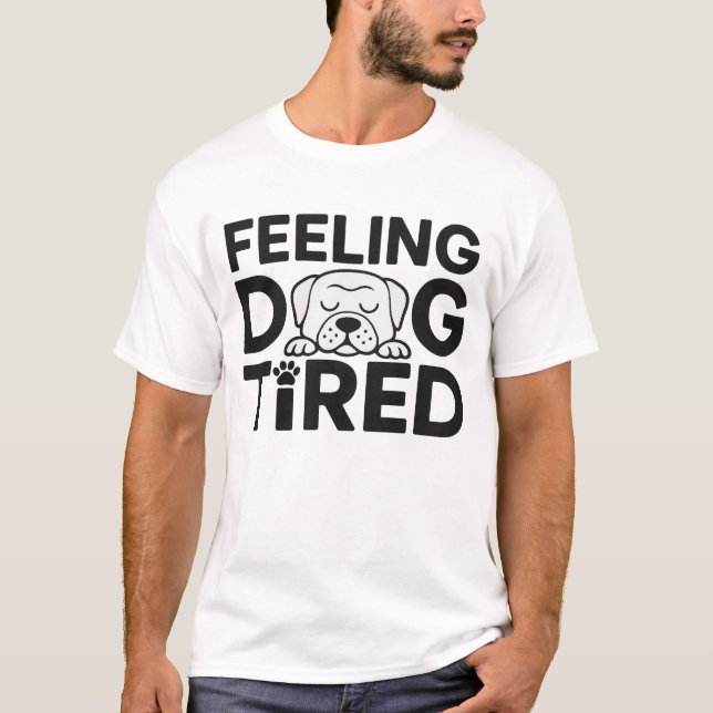 Känn Hund trött T Shirt (Framsida)