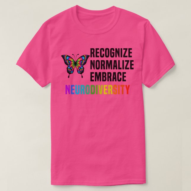 Känn igen normalisera Embrace Neurodiversity3 T Shirt (Design framsida)