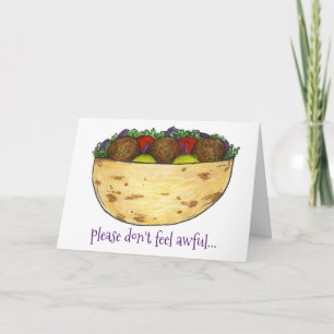Känn inte Hemskt Falafel Funny, få bra kort snart