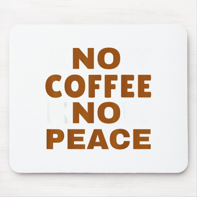 Känn kaffe Känn fred Rolig kaffelskare  Musmatta (Framsidan)