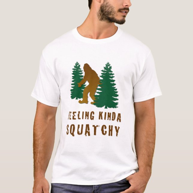 Känn Kinda Squatchy Tee Shirt (Framsida)