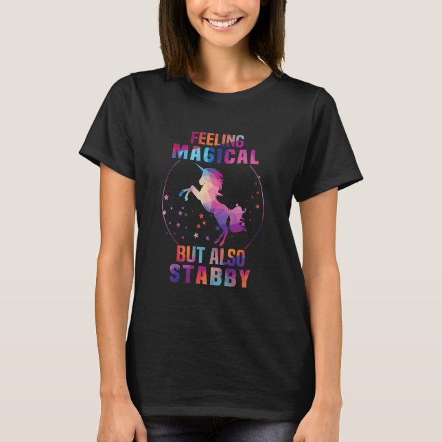 Känn magisk men också stabil, Funny Unicorn T Shirt (Framsida)