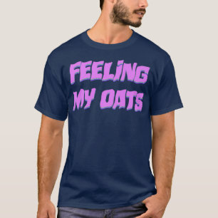 Känn min havre Drag Meme Catchfras Lönt Gay T Shirt