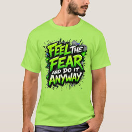 Känn rädslan och gör det ändå t shirt