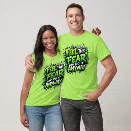 Känn rädslan och gör det ändå t shirt