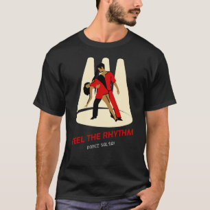 Känn rytmen, Dance Salsa! T Shirt
